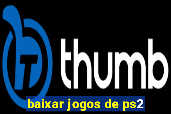 baixar jogos de ps2